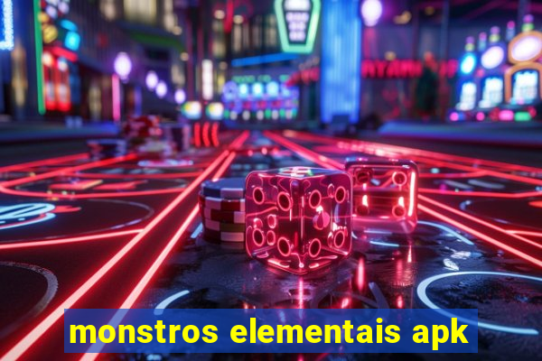 monstros elementais apk